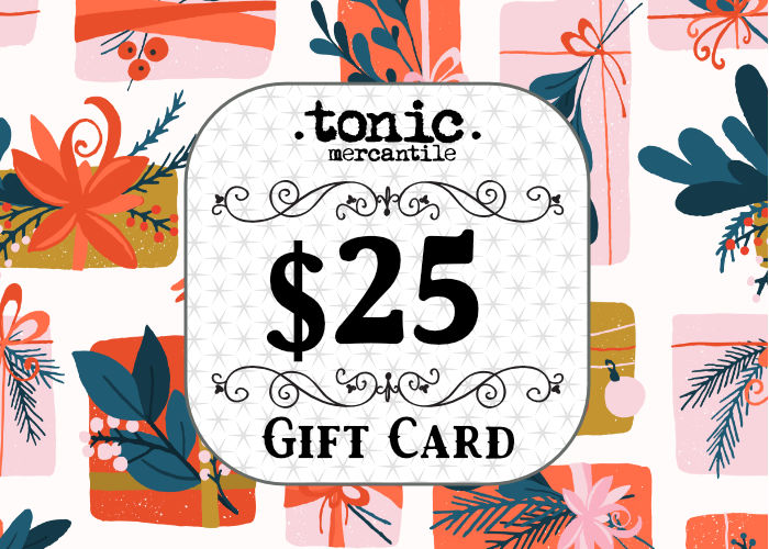Tonic Mercantile Gift Card - Tonic Mercantile